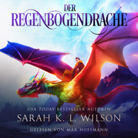 Der Regenbogendrache - Sarah K. L. Wilson - Hörbuch