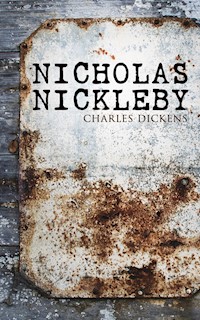 Nicholas Nickleby - Charles Dickens. - E-Book