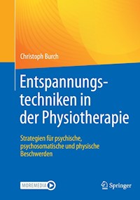 Entspannungstechniken in der Physiotherapie - Christoph Burch - E-Book