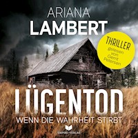 Lügentod – Wenn die Wahrheit stirbt - Ariana Lambert - Hörbuch