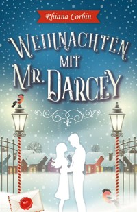 Weihnachten mit Mr. Darcy - Rhiana  Corbin - E-Book