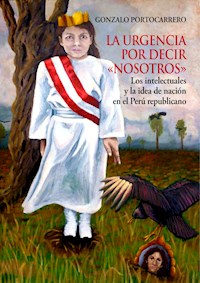 La urgencia por decir nosotros - Gonzalo Portocarrero - E-Book