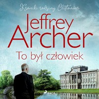 To był człowiek - Jeffrey Archer - Hörbuch