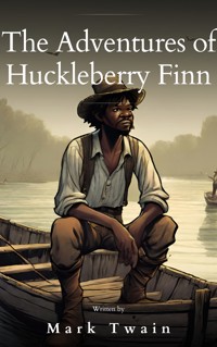 The Adventures of Huckleberry Finn - Mark Twain - E-Book