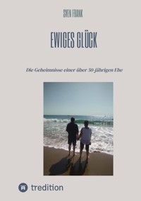 Ewiges Glück - Sven Frank - E-Book