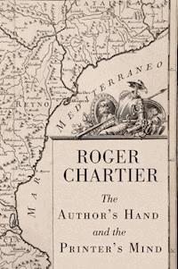 The Author's Hand and the Printer's Mind - Roger Chartier - E-Book