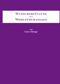 Wunscherfüllung mit Wohlfühlmassage - Gerd J. Dürhager - E-Book