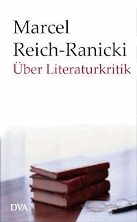 Über Literaturkritik - Marcel Reich-Ranicki - E-Book
