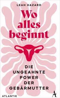 Wo alles beginnt - Leah Hazard - E-Book