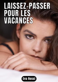 Laissez-passer pour les vacances - Eva Rossi - E-Book