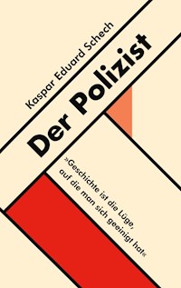Der Polizist - Kaspar Eduard Schech - E-Book
