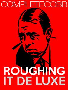 Roughing it De Luxe - Irvin S. Cobb - E-Book