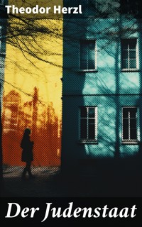 Der Judenstaat - Theodor Herzl - E-Book