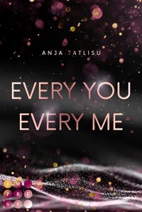 Every You Every Me - Anja Tatlisu - E-Book