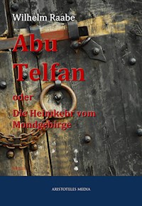 Abu Telfan oder Die Heimkehr vom Mondgebirge - Wilhelm Raabe - E-Book