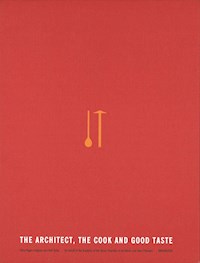 The Architect, the Cook and Good Taste - - E-Book