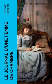 Le Journal d'une Femme de Chambre - Octave Mirbeau - E-Book