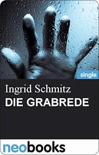 Die Grabrede - Ingrid Schmitz - E-Book