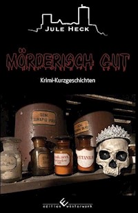 Mörderisch gut - Jule Heck - E-Book