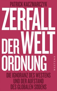Zerfall der Weltordnung - Patrick Kaczmarczyk - E-Book
