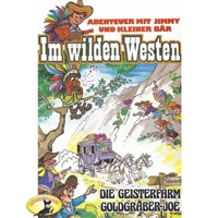 Abenteuer im Wilden Westen, Folge 2: Die Geisterfarm / Goldgräber-Joe - Gören Stendal - Hörbuch