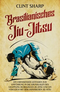 Brasilianisches Jiu-Jitsu - Clint Sharp - E-Book