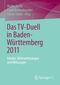 Das TV-Duell in Baden-Württemberg 2011 - - E-Book