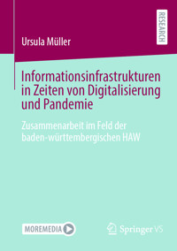 Informationsinfrastrukturen in Zeiten von Digitalisierung und Pandemie - Ursula Müller - E-Book