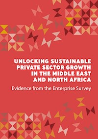 Unlocking Sustainable Private Sector Growth in the Middle East and North Africa -  - kostenlos E-Book