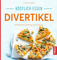 Köstlich essen Divertikel - Astrid Laimighofer - E-Book
