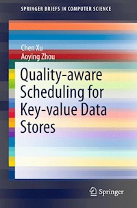 Quality-aware Scheduling for Key-value Data Stores - Chen Xu - E-Book