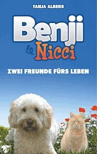 Benji und Nicci. Zwei Freunde fürs Leben - Tanja Albers - E-Book