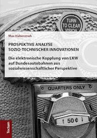 Prospektive Analyse sozio-technischer Innovationen - Max Haberstroh - E-Book