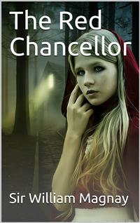 The Red Chancellor - Sir William Magnay - E-Book
