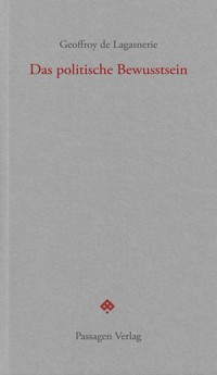 Das politische Bewusstsein - Geoffroy de Lagasnerie - E-Book