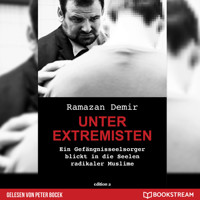 Unter Extremisten - Ein Gefängnisseelsorger blickt in die Seele radikaler Muslime (Ungekürzt) - Ramazan Demir - Hörbuch