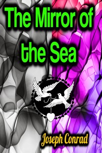 The Mirror of the Sea - Joseph Conrad - E-Book