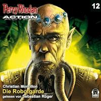 Perry Rhodan Action 12: Die Robotgarde - Christian Montillon - Hörbuch
