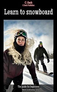 Learn to snowboard - C. Oach - E-Book