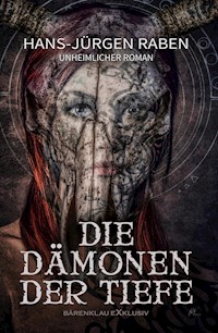 Die Dämonen der Tiefe - Hans-Jürgen Raben - E-Book