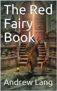 The Red Fairy Book - Andrew Lang - E-Book