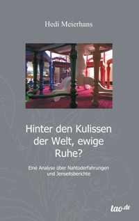Hinter den Kulissen der Welt, ewige Ruhe? - Hedi Meierhans - E-Book