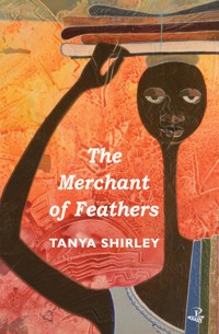 The Merchant of Feathers - Tanya Shirley - E-Book