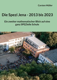 Die Spezi in Jena - 2013 bis 2023 - Carsten Müller - E-Book