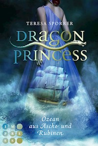 Dragon Princess 1: Ozean aus Asche und Rubinen - Teresa Sporrer - E-Book
