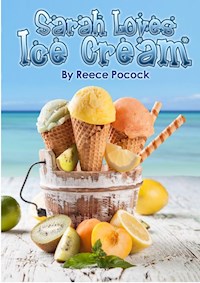 Sarah Loves Ice Cream - Reece Pocock - E-Book