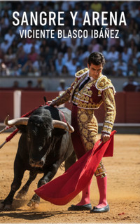 Sangre y Arena - Vicente Blasco Ibanez - E-Book