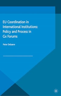 EU Coordination in International Institutions - Peter Debaere - E-Book