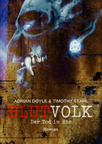BLUTVOLK, Band 7: DER TOD IM EIS - Adrian Doyle - E-Book