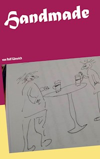 Handmade - alles von Hand - Rolf Gänsrich - E-Book